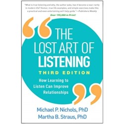 The Lost Art of Listening, Third Edition: How Learning to Listen Can Improve Relationships