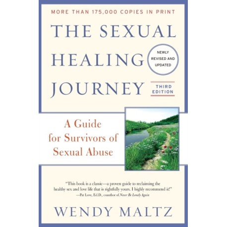 The Sexual Healing Journey: A Guide for Survivors of Sexual Abuse (Third Edition)