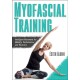 Myofascial Training: Intelligent Movement for Mobility, Performance, and Recovery