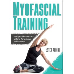 Myofascial Training: Intelligent Movement for Mobility, Performance, and Recovery