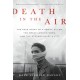 Death in the Air: The True Story of a Serial Killer, the Great London Smog, and the Strangling of a City