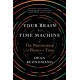 Your Brain Is a Time Machine: The Neuroscience and Physics of Time