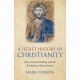 Secret History of Christianity, A: Jesus, the Last Inkling, and the Evolution of Consciousness