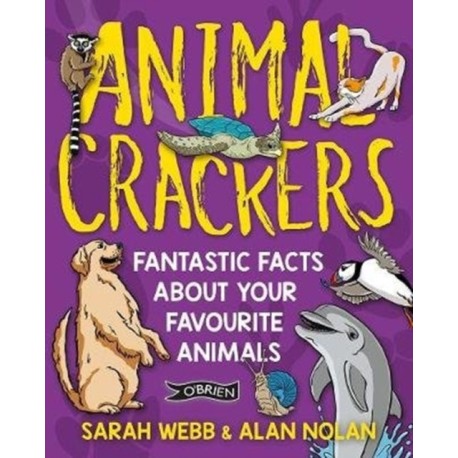 Animal Crackers: Fantastic Facts About Your Favourite Animals