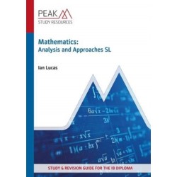 Mathematics: Analysis and Approaches SL: Study & Revision Guide for the IB Diploma