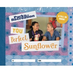 Parks and Recreation: You Perfect Sunflower: A Fill-In Book
