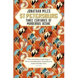 St Petersburg: Three Centuries of Murderous Desire