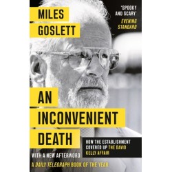 An Inconvenient Death: How the Establishment Covered Up the David Kelly Affair