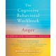 The Cognitive Behavioral Workbook for Anger: A Step-by-Step Program for Success