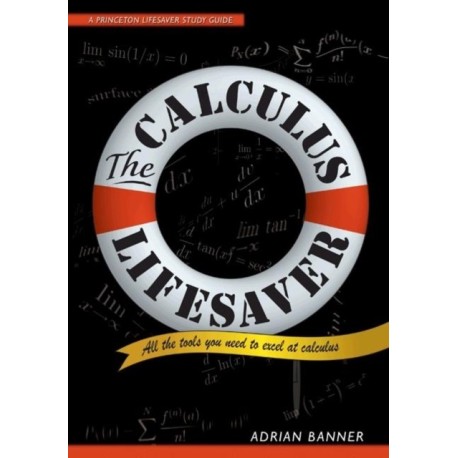 The Calculus Lifesaver: All the Tools You Need to Excel at Calculus