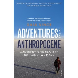 Adventures in the Anthropocene: A Journey to the Heart of the Planet we Made