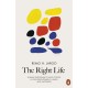The The Right Life: Human Individuality and Its Role in Our Development, Health and Happiness