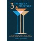 3-Ingredient Cocktails: An Opinionated Guide to the Most Enduring Drinks in the Cocktail Canon