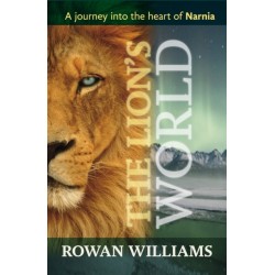 The Lion's World: A Journey Into The Heart Of Narnia