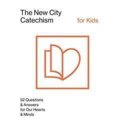 The New City Catechism for Kids: Children's Edition