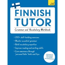 Finnish Tutor: Grammar and Vocabulary Workbook (Learn Finnish with Teach Yourself): Advanced beginner to upper intermediate course