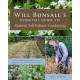 Will Bonsall's Essential Guide to Radical, Self-Reliant Gardening: Innovative Techniques for Growing Vegetables, Grains, and Perennial Food Crops with Minimal Fossil Fuel and Animal Inputs