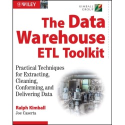 The Data Warehouse ETL Toolkit: Practical Techniques for Extracting, Cleaning, Conforming, and Delivering Data