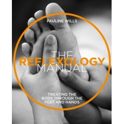 The Reflexology Manual: Treating the body through the feet and hands
