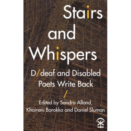 Stairs and Whispers: D/deaf and Disabled Poets Write Back