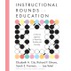 Instructional Rounds in Education: A Network Approach to Improving Teaching and Learning