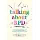 Talking About BPD: A Stigma-Free Guide to Living a Calmer, Happier Life with Borderline Personality Disorder