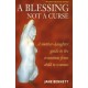Blessing not a Curse: A Mother-Daughter Guide to the Transition from Child to Woman