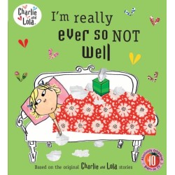 Charlie and Lola: I'm Really Ever So Not Well