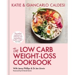 The Low Carb Weight-Loss Cookbook: Katie & Giancarlo Caldesi