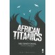 African Titanics