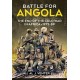 Battle for Angola: The End of the Cold War in Africa c 1975-89
