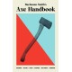 Buchanan-Smith’s Axe Handbook: Knowing, Buying, Using, Hanging, Restoring & Adorning