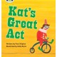 Bug Club Phonics - Phase 5 Unit 24: Kat's Great Act