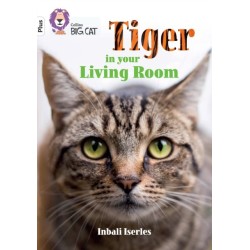 Tiger in Your Living Room: Band 10+/White Plus