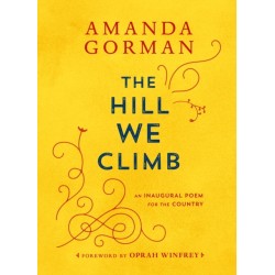The Hill We Climb: An Inaugural Poem for the Country