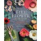 Felt Flower Workshop: A Modern Guide to Crafting Gorgeous Plants and Flowers from Fabric