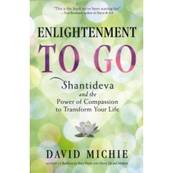 Enlightenment to Go: The Power of Compassion to Transform Your Life