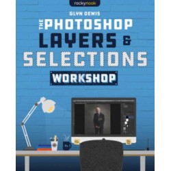 The Photoshop Layers and Selections Workshop
