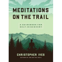 Meditations on the Trails: A Guidebook for Self-Discovery