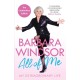 All of Me: My Extraordinary Life - The Most Recent Autobiography by Barbara Windsor
