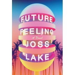 Future Feeling: A Novel