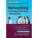 Networking for People Who Hate Networking, Second Edition: A Field Guide for Introverts, the Overwhelmed, and the Underconnected