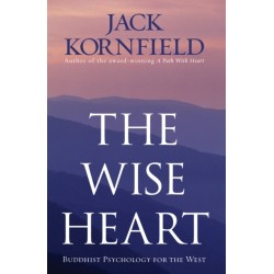 The Wise Heart: Buddhist Psychology for the West
