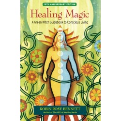 Healing Magic, 10th Anniversary Edition: A Green Witch Guidebook to Conscious Living