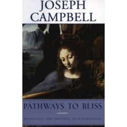 Pathways to Bliss: Mythology and Personal Transformation
