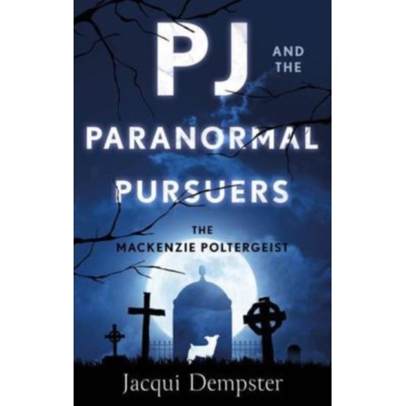 PJ and the Paranormal Pursuers: The Mackenzie Poltergeist