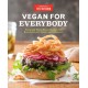 Vegan for Everybody: Foolproof Plant-Based Recipes for Breakfast, Lunch, Dinner, and In-Between
