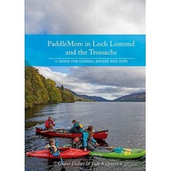 PaddleMore in Loch Lomond and The Trossachs: A Guide for Canoes, Kayaks and SUPs