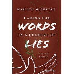 Caring for Words in a Culture of Lies, 2nd Ed