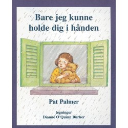 Bare jeg kunne holde dig i hånden